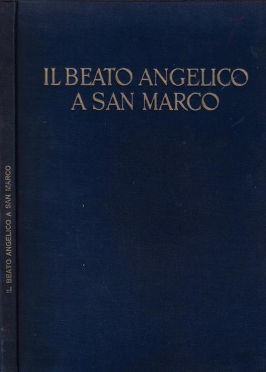 Il Beato Angelico a San Marco - Maria Luisa Gengaro - copertina