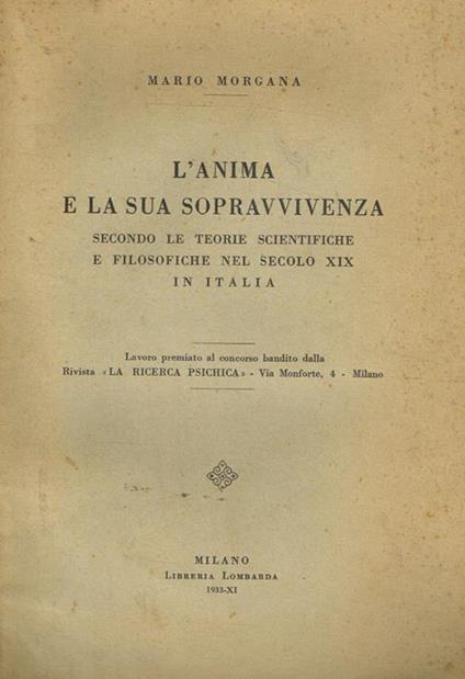 L' anima e la sua sopravvivenza secondo le teorie scientifiche e filosofiche nel secolo XIX in Italia - Mario Morgana - copertina