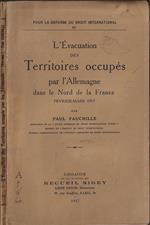 L' evacuation des territoires occupés par l'Allemagne dans le Nord de la France
