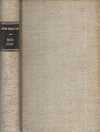 Moi, juif - Renè Schwob - copertina