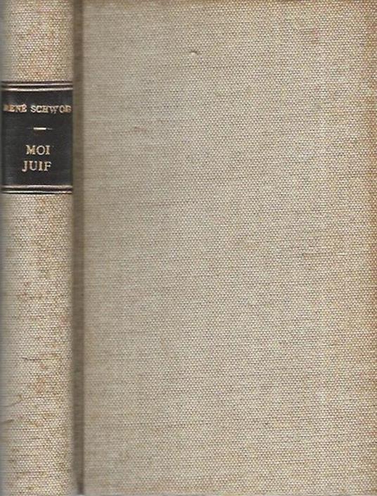 Moi, juif - Renè Schwob - copertina
