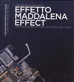 Effetto Maddalena. Una vicenda di architettura. Ediz. multilingue
