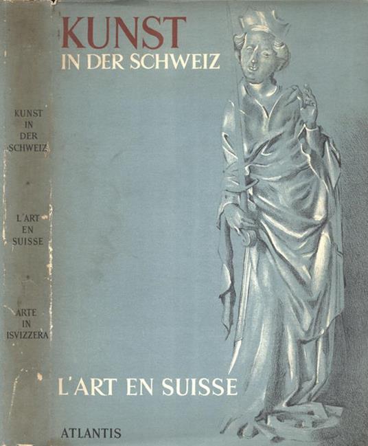 Kunst in der Schweiz - L' art en Suisse - L' arte in Isvizzera - copertina