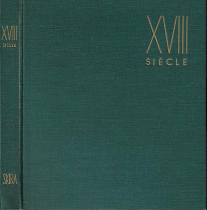 Le dix-huitieme siecle De Watteau a Tiepolo - copertina