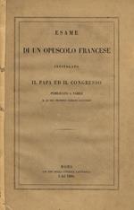 Esame di un opuscolo francese intitolato Il Papa ed il Congresso, pubblicato a Parigi il 22 del prossimo passato decembre