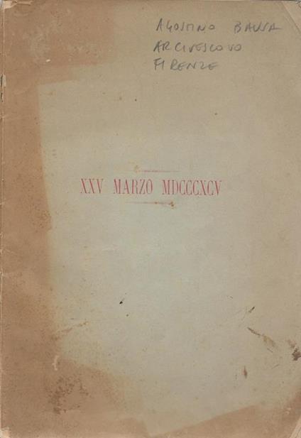 XXV marzo MDCCCXCV. A sua Eminenza Reverendissima il Card. Fr. Agostino Bausa Arcivescovo di Firenze nel suo Giubileo Sacerdotale. Congratulazioni ed omaggi - copertina