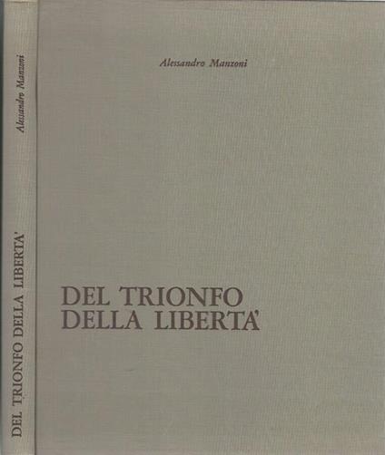 Del trionfo della libertà - Alessandro Manzoni - copertina