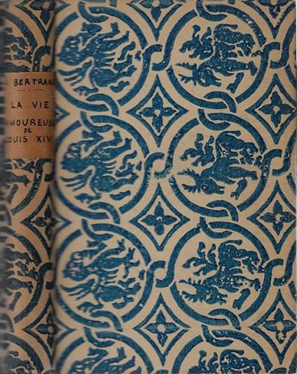 La vie amoureuse de Louis XIV - Louis Bertrand - copertina