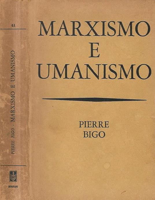 Marxismo e Umanesimo - Pierre Bigo - copertina