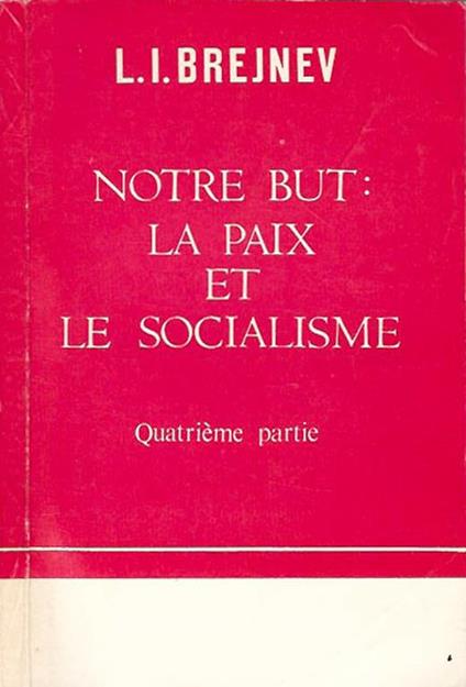 Notre but: La paix et le socialisme - L. I. Brejnev - copertina