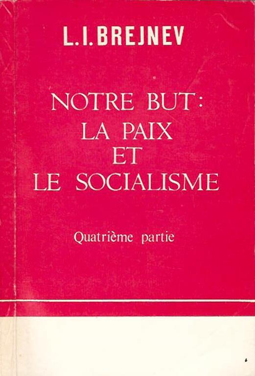 Notre but: La paix et le socialisme - L. I. Brejnev - copertina