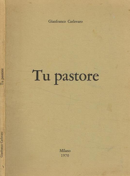 Tu pastore - Gianfranco Carlevaro - copertina