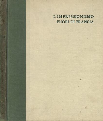 L' impressionismo fuori di Francia - Anna Maria Damigella - copertina