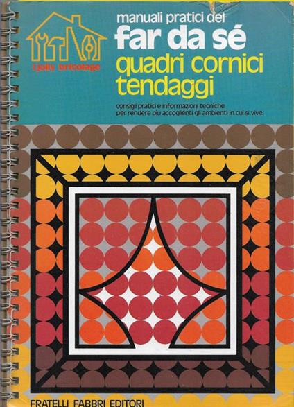 Manuali pratici del far da sé - Giancarlo De Cesco - copertina