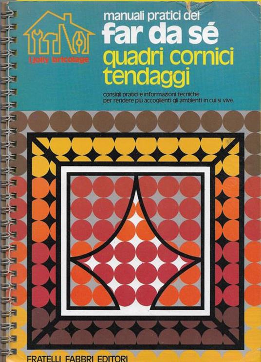 Manuali pratici del far da sé - Giancarlo De Cesco - copertina