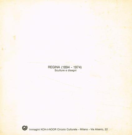 Regina (1894-1974). Sculture e disegni - Luciano Caramel - copertina
