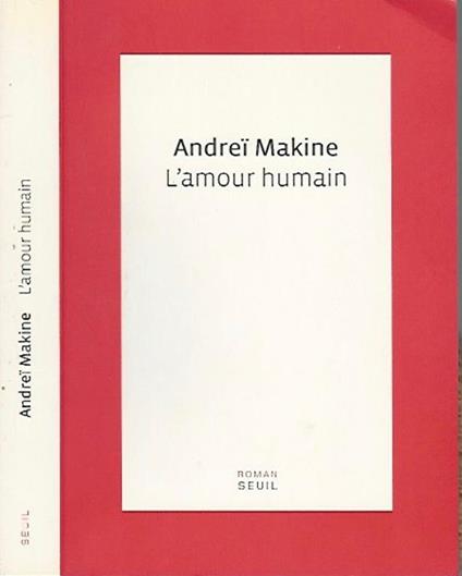L' amour humain - Andrei Makine - copertina