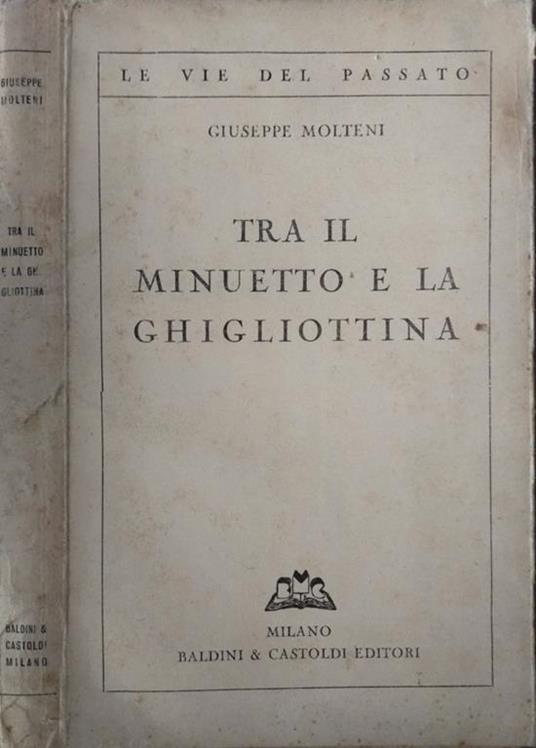 Tra il minuetto e la ghigliottina - Giuseppe Molteni - copertina