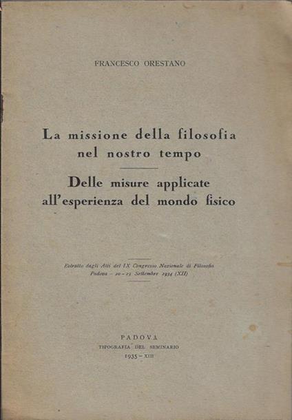 La missione della filosofia nel nostro tempo – Delle misure applicate all'esperienza del mondo fisico - Francesco Orestano - copertina