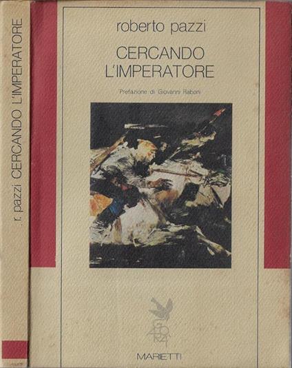Cercando l'imperatore - Roberto Pazzi - copertina