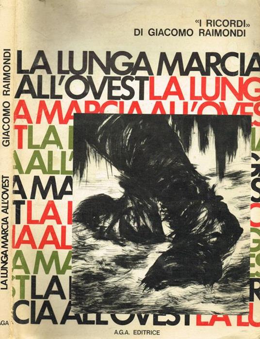 I ricordi. La lunga marcia all'ovest - Giacomo Raimondi - copertina