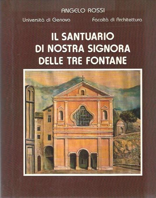 Il Santuario di Nostra Signora delle tre fontane - Angelo Rossi - copertina