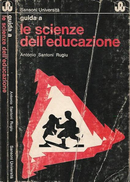 Guida a le scienze dell'educazione - Antonio Santoni Rugiu - copertina