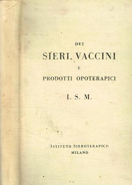 Dei sieri, vaccini e prodotti opoterapici I.S.M - Luigi Viganò - copertina