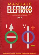 Manuale elettrico. Guida pratica per una corretta progettazione, realizzazione e scelta dei materiali. 1996-97