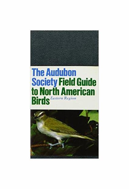 The Audubon Society Field Guide to North American Birds. Eastern Region. Western Region - copertina
