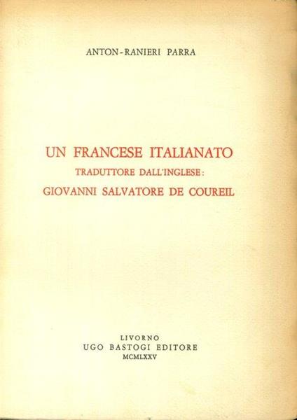 Un francese italianato. Traduttore dall'Inglese Giovanni Salvatore De Coureil - copertina