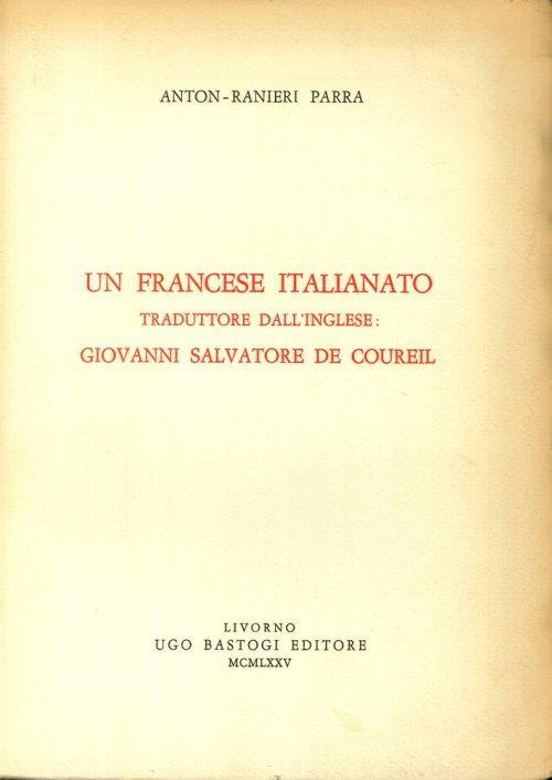 Un francese italianato. Traduttore dall'Inglese Giovanni Salvatore De Coureil - copertina