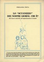 Lo scugnizzo dei nostri giorni. Chi è?. Dal lavolo minorile all'organizzazione in bande