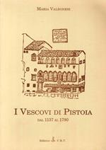 I Vescovi di Pistoia. Dal 1137 al 1780