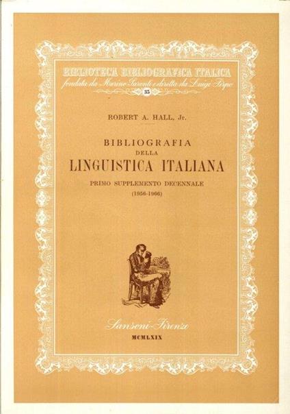 Bibliografia della Linguistica Italiana. Primo Supplemento Decennale (1956-1966) - Robert Anderson Hall - copertina