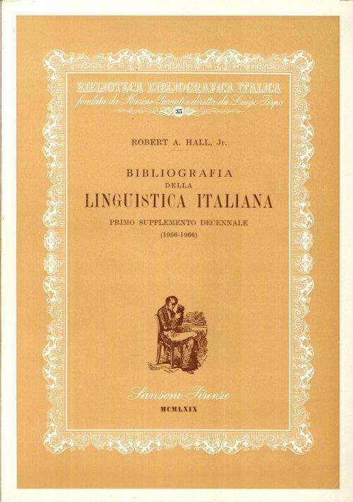 Bibliografia della Linguistica Italiana. Primo Supplemento Decennale (1956-1966) - Robert Anderson Hall - copertina