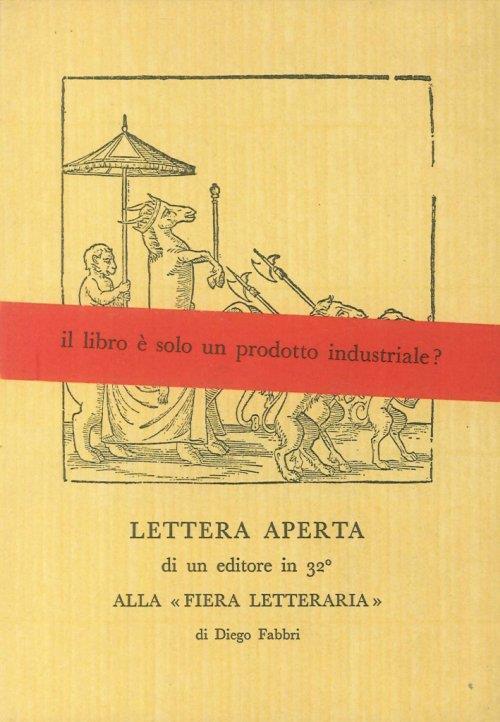 Lettera Aperta. Di un Editore in 32° alla "Fiera Letteraria" - Diego Fabbri - copertina