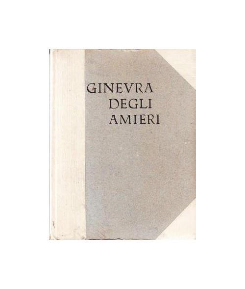 Ginevra degli Amieri. Leggenda fiorentina del Rinascimento ricomposta da Mario Ferrigni e edita, con le figure di Francesco Carnevali, da Raffaello Bertieri e Piero Vanzetti - Mario Ferrigni - copertina