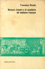 Romanzi d'amore e di cavalleria del medioevo francese. Testi versione e note
