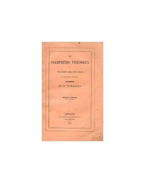 Di Giampietro Vieusseux e dell'andamento della civiltà italiana in un quarto di secolo. Memorie. Seconda edizione con aggiunte - Niccolò Tommaseo - copertina
