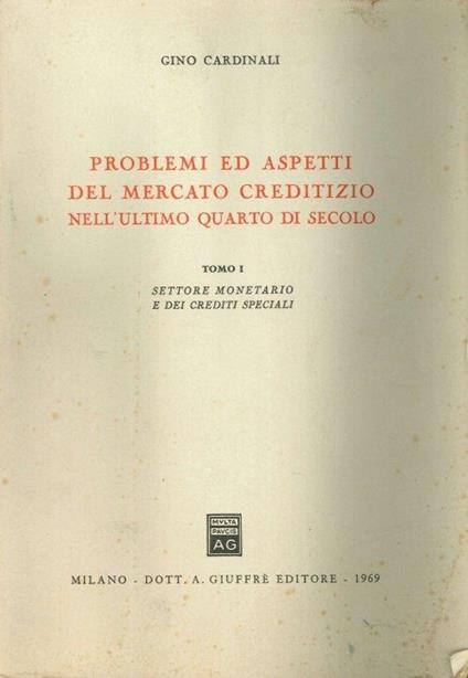 Problemi ed Aspetti del Mercato Creditizio nell'Ultimo Quarto di Secolo - Gino Cardinali - copertina