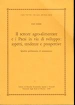 Il settore agro-alimentare e i Paesi in via di sviluppo: aspetti, tendenze e prospettive. Qualche problematica di orientamento