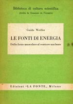 Le fonti di energia. Dalla forza muscolare al rettore nucleare