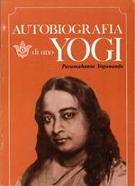 Autobiografia di uno Yogi. (Terza Edizione Riveduta)