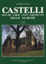 Castelli, rocche, torri, cinte fortificate delle Marche. Vol. III. 1