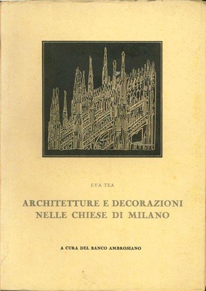 Architetture e Decorazioni nelle Chiese di Milano - Eva Tea - copertina
