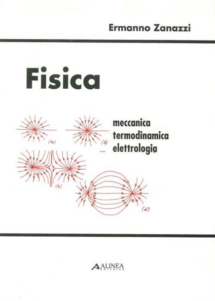 Fisica. Meccanica, termodinamica, elettrologia - copertina