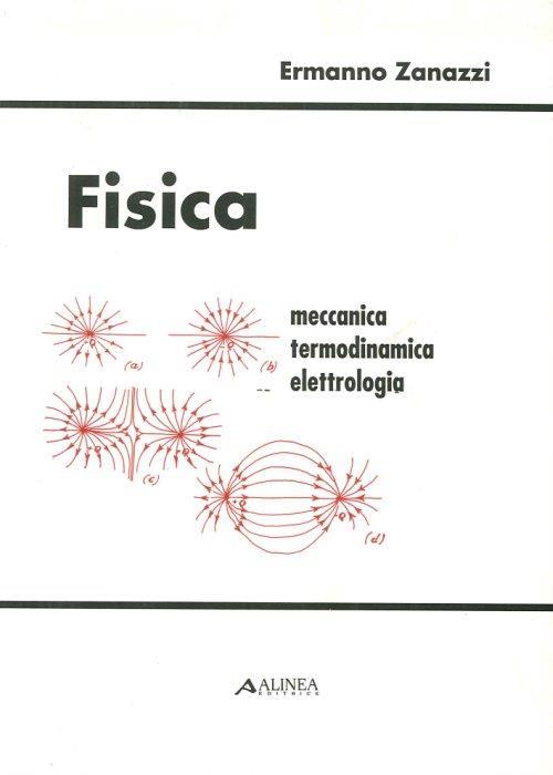 Fisica. Meccanica, termodinamica, elettrologia - copertina