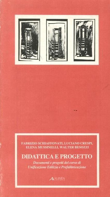 Didattica e progetto. Documenti e progetti del Corso di Unificazione Edilizia e Prefabbricazione - copertina