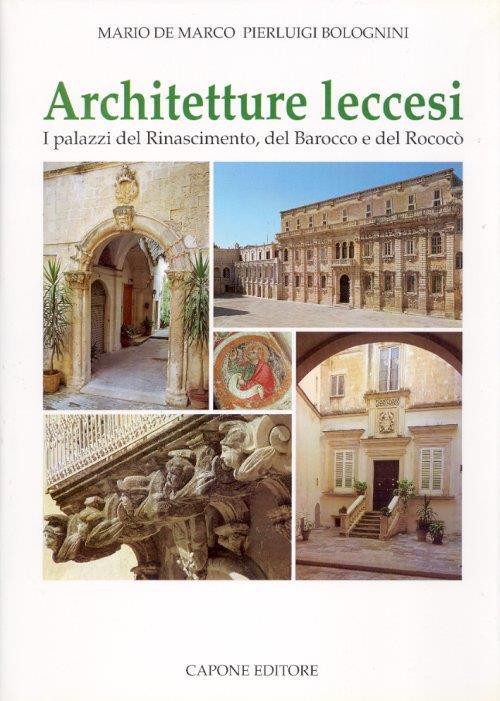 Architetture leccesi. I Palazzi del Rinascimento, del Barocco e del Rococò - Mario De Marco - copertina